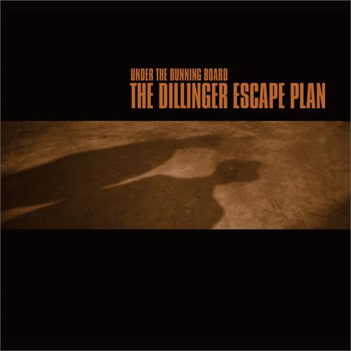 The Dillinger Escape Plan Under the Running Board (10'') 